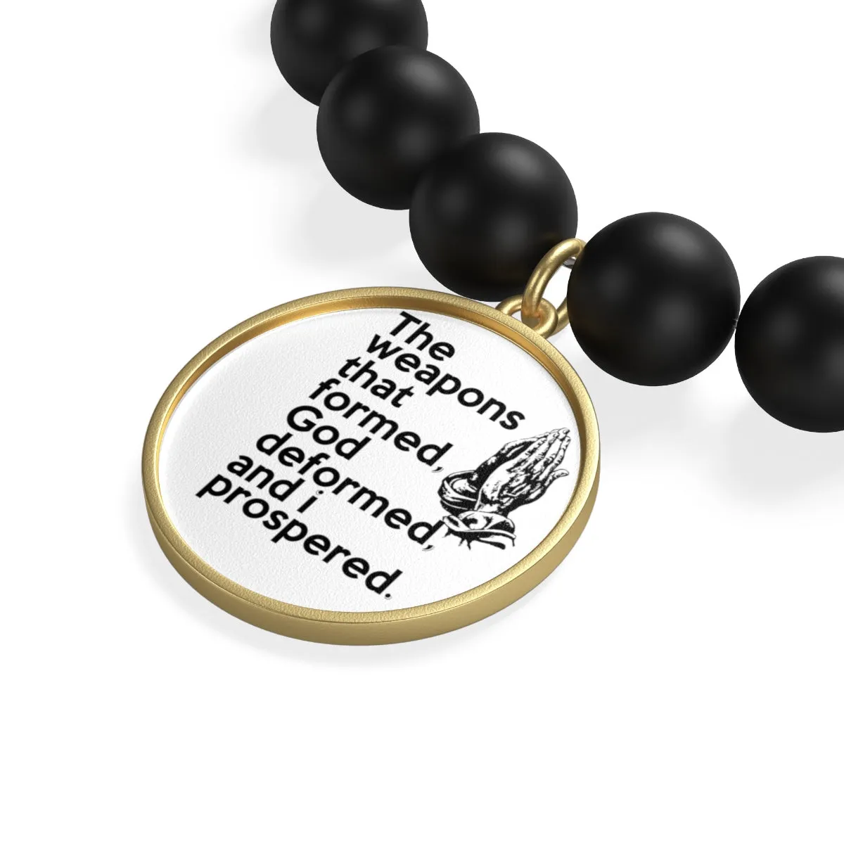 The Weapons That Formed (praying hands) ...sacred reminder everyday Matte Onyx Bracelet
